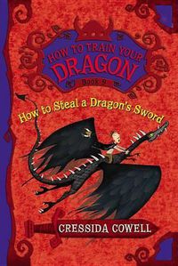 Cover image for How to Steal a Dragon's Sword: The Heroic Misadventures of Hiccup the Viking