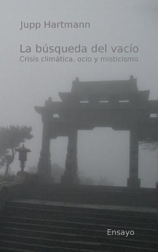 Cover image for La busqueda del vacio: Crisis climatica, ocio y misticismo