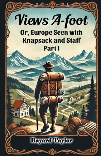 Cover image for Views A-footOr, Europe Seen with Knapsack and Staff PART I (Edition2024)
