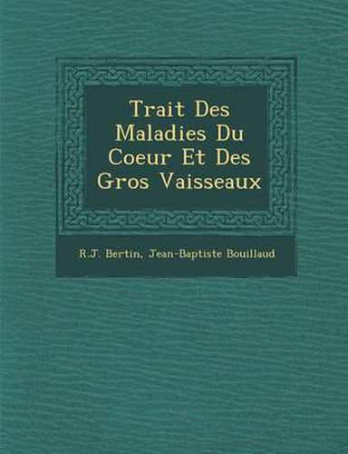 Cover image for Trait Des Maladies Du Coeur Et Des Gros Vaisseaux