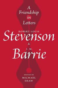 Cover image for A Friendship in Letters: Robert Louis Stevenson & J.M. Barrie