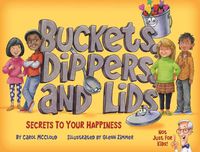 Cover image for Buckets, Dippers, and Lids: Secrets to Your Happiness