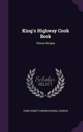 Cover image for King's Highway Cook Book: Choice Recipes