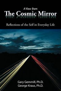 Cover image for A View from the Cosmic Mirror: Reflections of the Self in Everyday Life