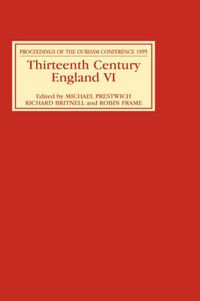 Cover image for Thirteenth Century England VI: Proceedings of the Durham Conference, 1995