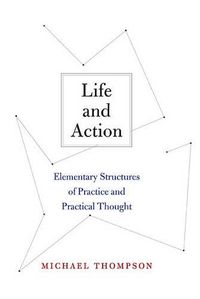Cover image for Life and Action: Elementary Structures of Practice and Practical Thought