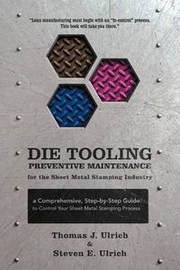 Cover image for Die Tooling Preventive Maintenance for the Sheet Metal Stamping Industry