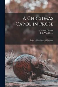 Cover image for A Christmas Carol in Prose [microform]: Being a Ghost Story of Christmas