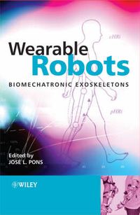 Cover image for Wearable Robots: Biomechatronic Exoskeletons