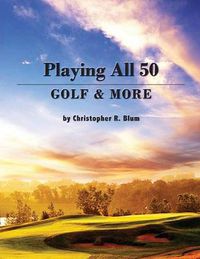 Cover image for Playing All 50 - Golf & More