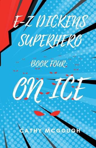 E-Z Dickens Superhero Book Four: On Ice