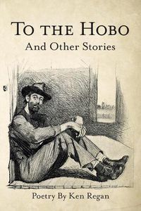 Cover image for To the Hobo: And Other Stories