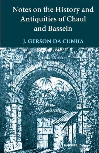 Cover image for Notes on the History and Antiquities of Chaul and Bassein