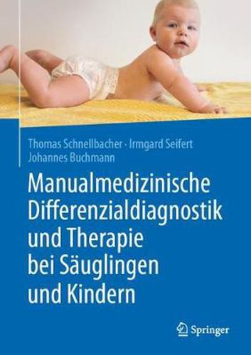 Cover image for Manualmedizinische Differenzialdiagnostik Und Therapie Bei Sauglingen Und Kindern