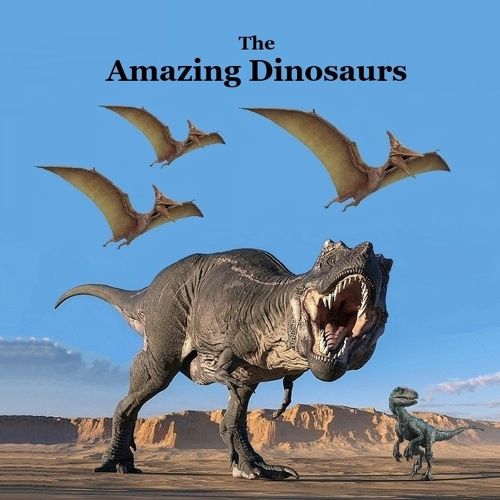 Cover image for The Amazing Dinosaurs Book for Kids of all Ages