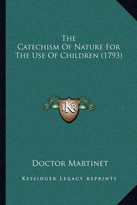 Cover image for The Catechism of Nature for the Use of Children (1793)