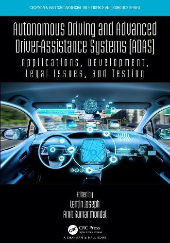 Cover image for Autonomous Driving and Advanced Driver-Assistance Systems (ADAS): Applications, Development, Legal Issues, and Testing