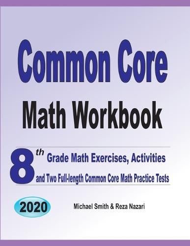 Cover image for Common Core Math Workbook: 8th Grade Math Exercises, Activities, and Two Full-Length Common Core Math Practice Tests