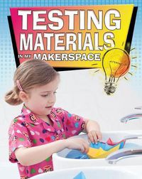 Cover image for Testing Materials in My Makerspace