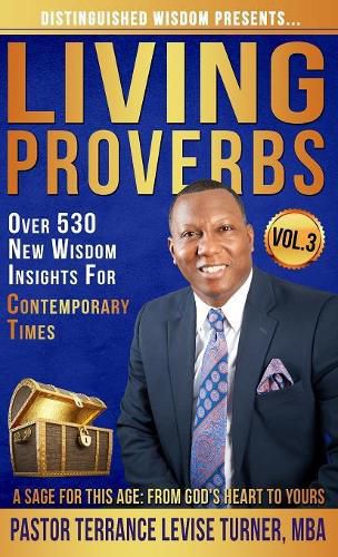 Cover image for Distinguished Wisdom Presents. . . Living Proverbs-Vol.3: Over 530 New Wisdom Insights For Contemporary Times