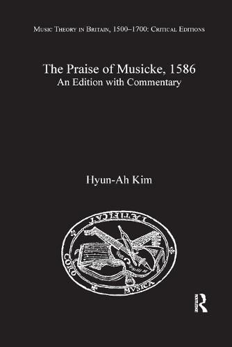 The Praise of Musicke, 1586: An Edition with Commentary