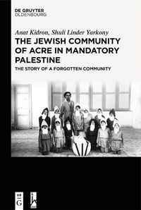 Cover image for The Jewish Community of Acre in Mandatory Palestine