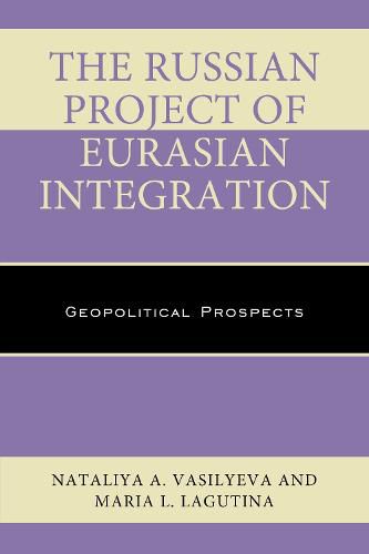 Cover image for The Russian Project of Eurasian Integration: Geopolitical Prospects