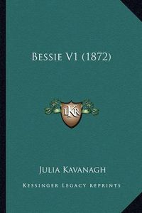 Cover image for Bessie V1 (1872)