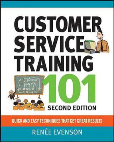 Cover image for Customer Service Training 101: Quick and Easy Techniques That Get Great Results