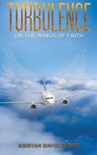 Cover image for Turbulence on the Wings of Faith