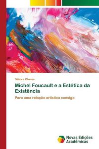 Cover image for Michel Foucault e a Estetica da Existencia