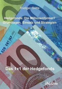 Cover image for Hedgefonds: Die Millionenformel?. Grundlagen, Einsatz und Strategien. Das 1 x 1 der Hedgefonds