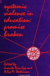 Cover image for Systemic Violence in Education: Promise Broken