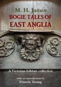 Cover image for Bogie Tales of East Anglia: A Victorian Folklore Collection