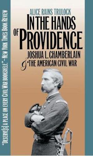 Cover image for In the Hands of Providence: Joshua L. Chamberlain and the American Civil War