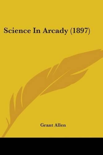 Cover image for Science in Arcady (1897)