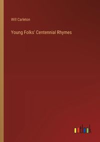 Cover image for Young Folks' Centennial Rhymes