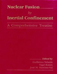 Cover image for Nuclear Fusion by Inertial Confinement: A Comprehensive Treatise