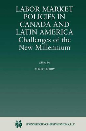 Labor Market Policies in Canada and Latin America: Challenges of the New Millennium