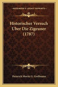 Cover image for Historischer Versuch Uber Die Zigeuner (1787)