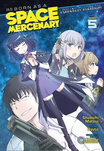 Cover image for Reborn as a Space Mercenary: I Woke Up Piloting the Strongest Starship! (Manga) Vol. 5