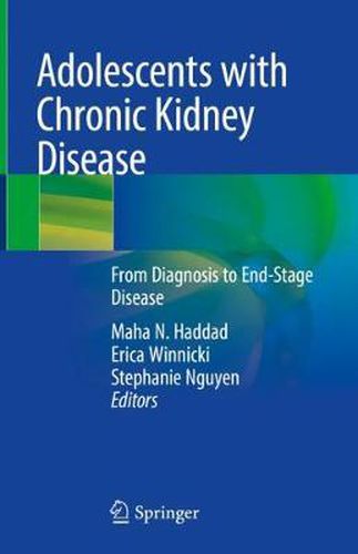 Cover image for Adolescents with Chronic Kidney Disease: From Diagnosis to End-Stage Disease