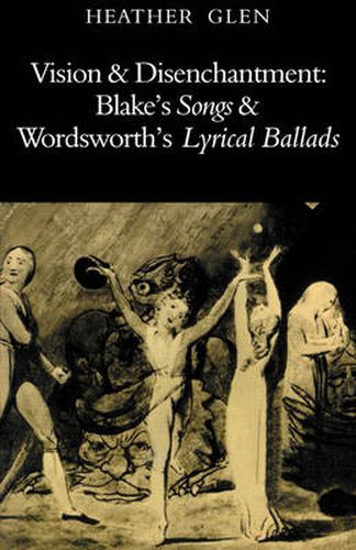 Cover image for Vision and Disenchantment: Blake's Songs and Wordsworth's Lyrical Ballads