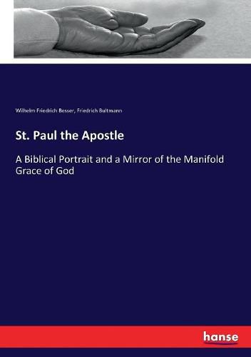 Cover image for St. Paul the Apostle: A Biblical Portrait and a Mirror of the Manifold Grace of God