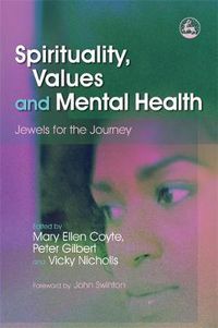 Cover image for Spirituality, Values and Mental Health: Jewels for the Journey