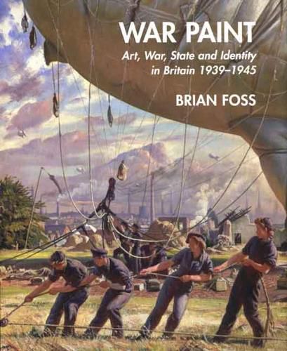 Cover image for War Paint: Art, War, State and Identity in Britain, 1939-1945