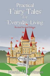 Cover image for Practical Fairy Tales for Everyday Living: Revised Second Edition