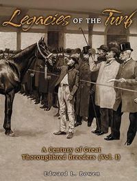 Cover image for Legacies of the Turf: A Century of Great Thoroughbred Breeders