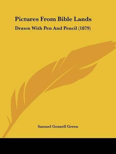 Cover image for Pictures from Bible Lands: Drawn with Pen and Pencil (1879)