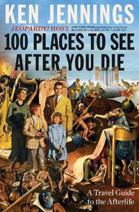 Cover image for 100 Places to See After You Die